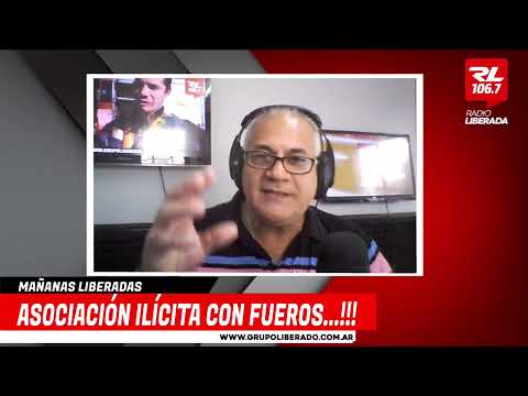+ MAÑANAS LIBERADAS // ASOCIACION  ILÍCITA CON FUEROS // RL CASILDA SANTA FE