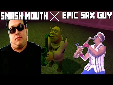 Epic Sax Guy vs Smash Mouth - All Star [MASHUP]