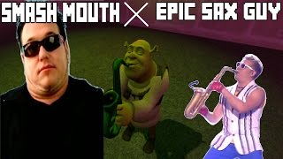 Epic Sax Guy vs Smash Mouth - All Star [MASHUP]