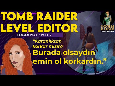 Tomb Raider Level Editor: Frozen Past / Part 2
