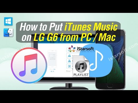 iTunes to LG G6 - How to Put iTunes Music on LG G6 from PC / Mac