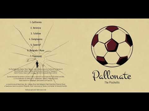 The Pischellis - PALLONATE (album completo)