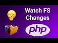 PHP Watch files and directories recursively