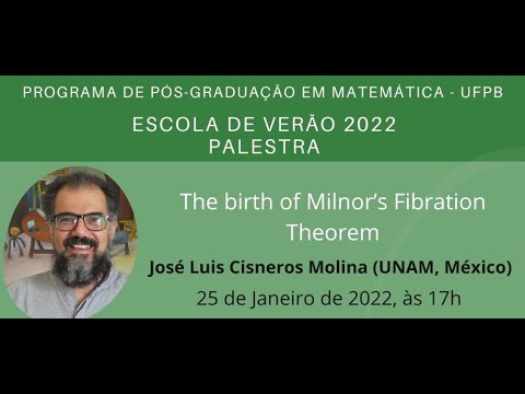 José Luis Cisneros-Molina (UNAM, México) -  The birth of Milnor’s Fibration Theorem