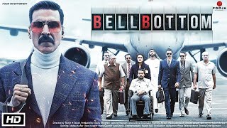 Bell Bottom 2021 Movie Akshay Kumar, Vaani Kapoor, Lara Dutta, Huma Qureshi HD Movie Facts, Review