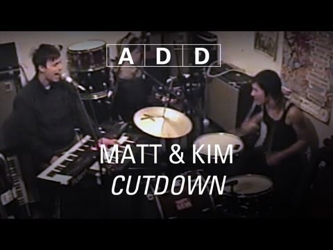 Cutdown - Matt and Kim
