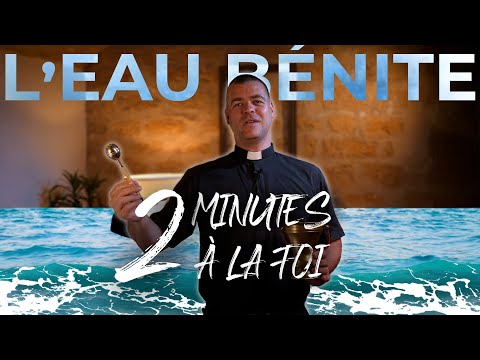 Pourquoi on utilise de l’eau bénite ? 2 minutes à la foi #6