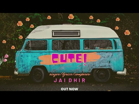 Jai Dhir - Cute (𝖔𝖋𝖋𝖎𝖈𝖎𝖆𝖑 𝖆𝖚𝖉𝖎𝖔)🌼