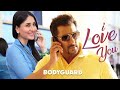 I Love You - Video Song | Bodyguard | Pritam | Ash King | Salman Khan, Kareena Kapoor