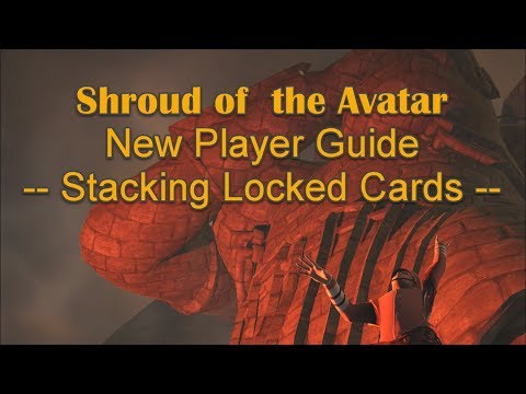Shroud of the Avatar - New Player Guide - Stacking Locked Cards