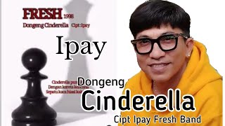 Download lagu Cinderella versi Fresh band (Ipay) -Dongeng Cinderella mp3 Download lagu Cinderella versi Fresh band (Ipay) -Dongeng Cinderella mp3