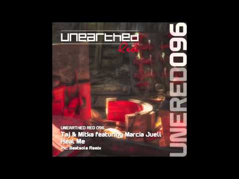 Taj & Mitka featuring Marcia Juell - Heal Me (Beatsole Remix) [Unearthed Red]