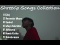 ShreeGo Songs Collection 2023 Khoj Harayeko Maya Maya Marideu Etc