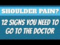 Shoulder Pain? 12 Signs You Need to go to the Doctor Immediately