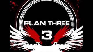 Plan Three - Be Still My Heart (New Version)