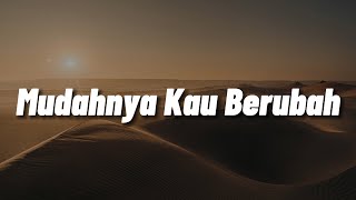 Download lagu Yazid Izaham - Mudahnya Kau Berubah (Lyrics / Lirik) mp3