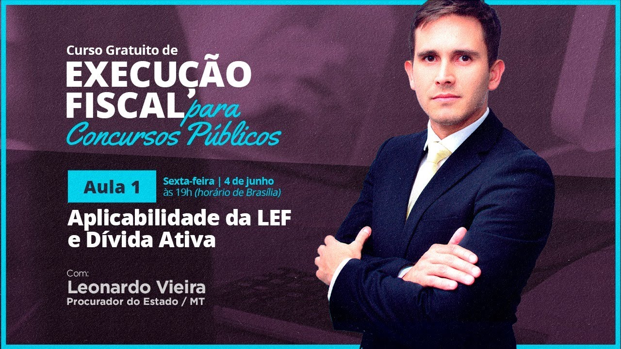 Execução Fiscal para Concursos Públicos | Aplicabilidade da LEF e Dívida Ativa | Leonardo Vieira
