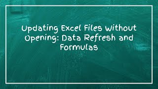 Download the video "Updating Excel Files Without Opening: Data Refresh and Formulas"