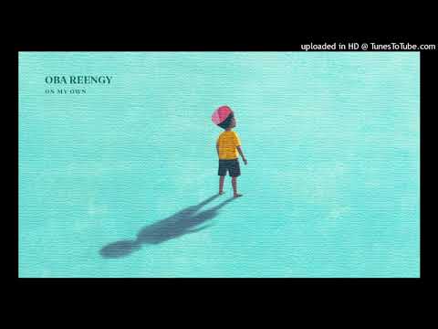 Oba Reengy - On My Own (Official Audio)