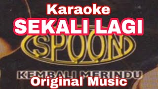 Download lagu Spoon Sekali Lagi Karaoke mp3