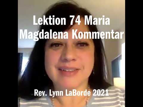 Lektion 74 Maria Magdalena Kommentar