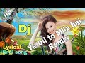 Dj mix ye Dil to Mila hai sirf tujhe pyar karne ke liye | best old romantic Hindi dj song