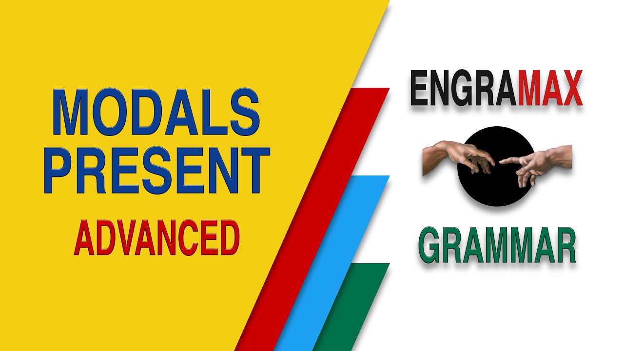 ADVANCED GRAMMAR - MODALS 01