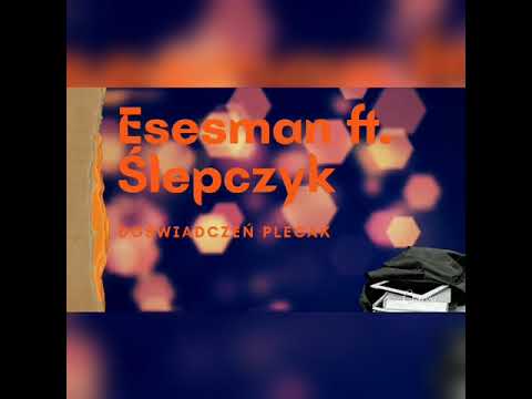 Esesman ft. Ślepczyk - Doświadczeń plecak Prod. by Tune Seeker