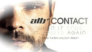 ATB - When It Ends It Starts Again (Mark Tyner Chillout Version)