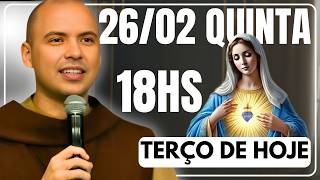 TERÇO DE HOJE 26/02/2026 - QUINTA-FEIRA - MISTÉRIOS LUMINOSOS: SANTO TERÇO 18 HORAS