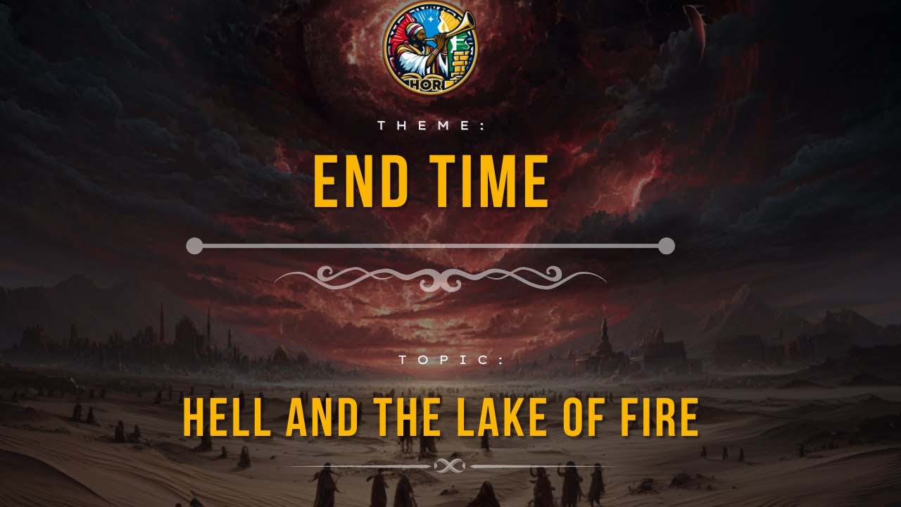 Hell and the Lake of Fire | End Time