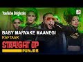 Baby Marvake Maanegi Raftaar Straight Up Punjab