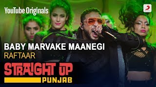 Baby Marvake Maanegi | Raftaar | Straight Up Punjab