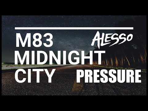 Midnight City vs. Pressure (Alesso Remix) vs. All This Love - M83 vs. Alesso [Forelsket Mashup]