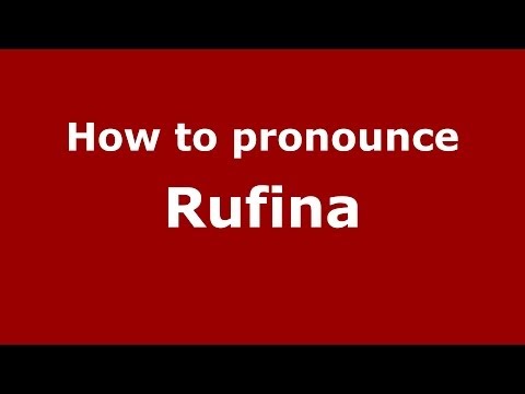 How to pronounce Rufina