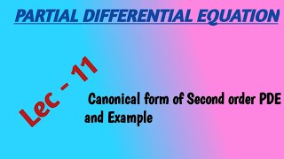 PDE  #11 | Canonical form of second  order  PDE and Example   | NA Math Study