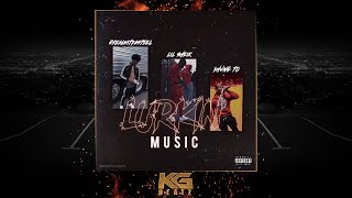 QRealWitDaSteel ft. SOB x RBE [Yhung T.O], Lil Sheik - Lurkin Music [New 2019]