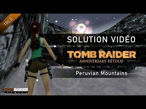[TRLE] Tomb Raider Anniversary Retold : Part 01 (2009) - #01 - Peruvian Mountains