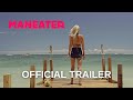 Maneater (2022) - Official Movie Trailer (HD)