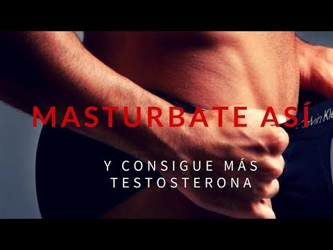 CÓMO MASTURBARTE PARA AUMENTAR LA TESTOSTERONA
