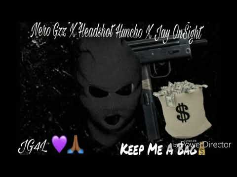 Keep Me Bag - Nero Gzz x Headshot Huncho x Jay OnSight