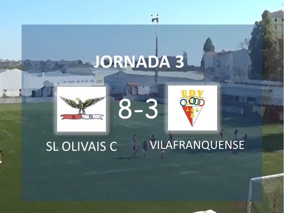 Jornada 3: Olivais C 8 - 3 Vilafranquense
