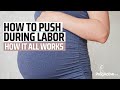 How to PUSH DURING LABOR (How it Works)