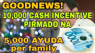 PANGULONG DUTERTE MAGBIBIGAY NG PANIBAGONG AYUDA NA 5,000 pesos at 10k na incentive PIRMADO NA