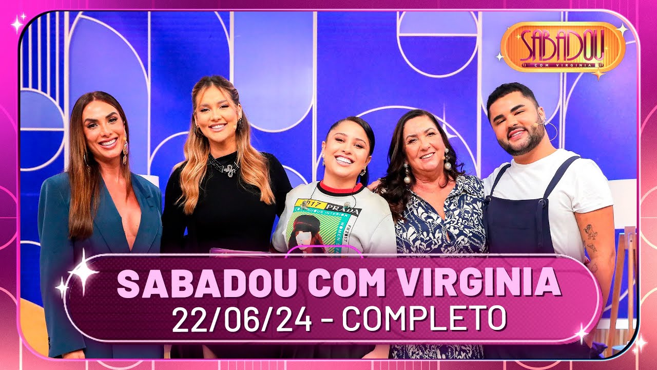 Sabadou com Virginia recebe Nicole Bahls e Mari Fernandez | Sabadou com Virginia (22/06/24)
