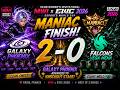 MANIAC FINISH Galaxy Phoenix 2 0 Falcons Vega MENA MWI X EWC 2026