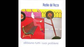 Picchio Dal Pozzo - Abbiamo tutti i suoi problemi (1980) [Full Album]
