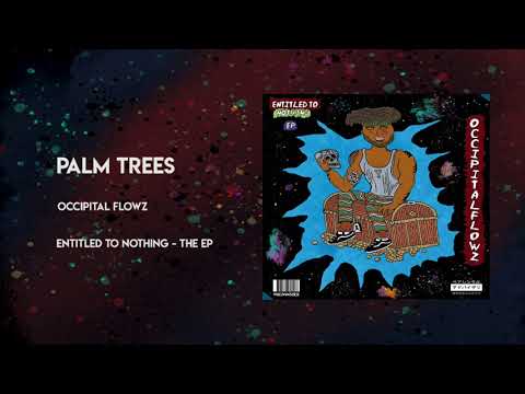 Occipital Flowz - Palm Trees (Prod. by Cmar)