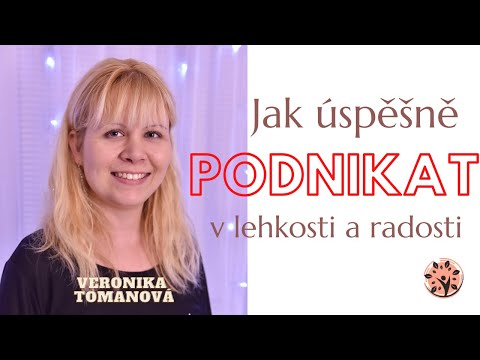 Rozhovor Veronika Tomanová - Jak úspěšně podnikat v lehkosti a radosti