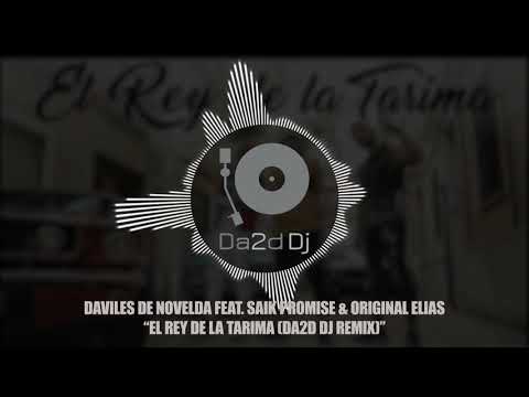 DAVILES DE NOVELDA FEAT. SAIK PROMISE & ORIGIBAL ELIAS - EL REY DE LA TARIMA (DA2D DJ REMXI)